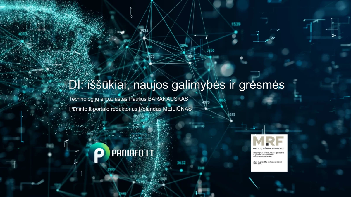 DI: iššūkiai, naujos galimybės ir grėsmės. Kaip DI veikia mūsų sprendimus, mūsų privatumą ir gyvenimą?